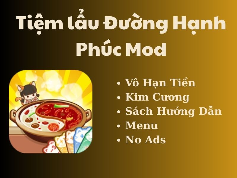 Những Tính Năng Nổi Bật Của Phiên Bản Tiệm Lẩu Đường Hạnh Phúc Hack
